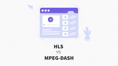 HLS vs DASH - A Detailed Comparison
