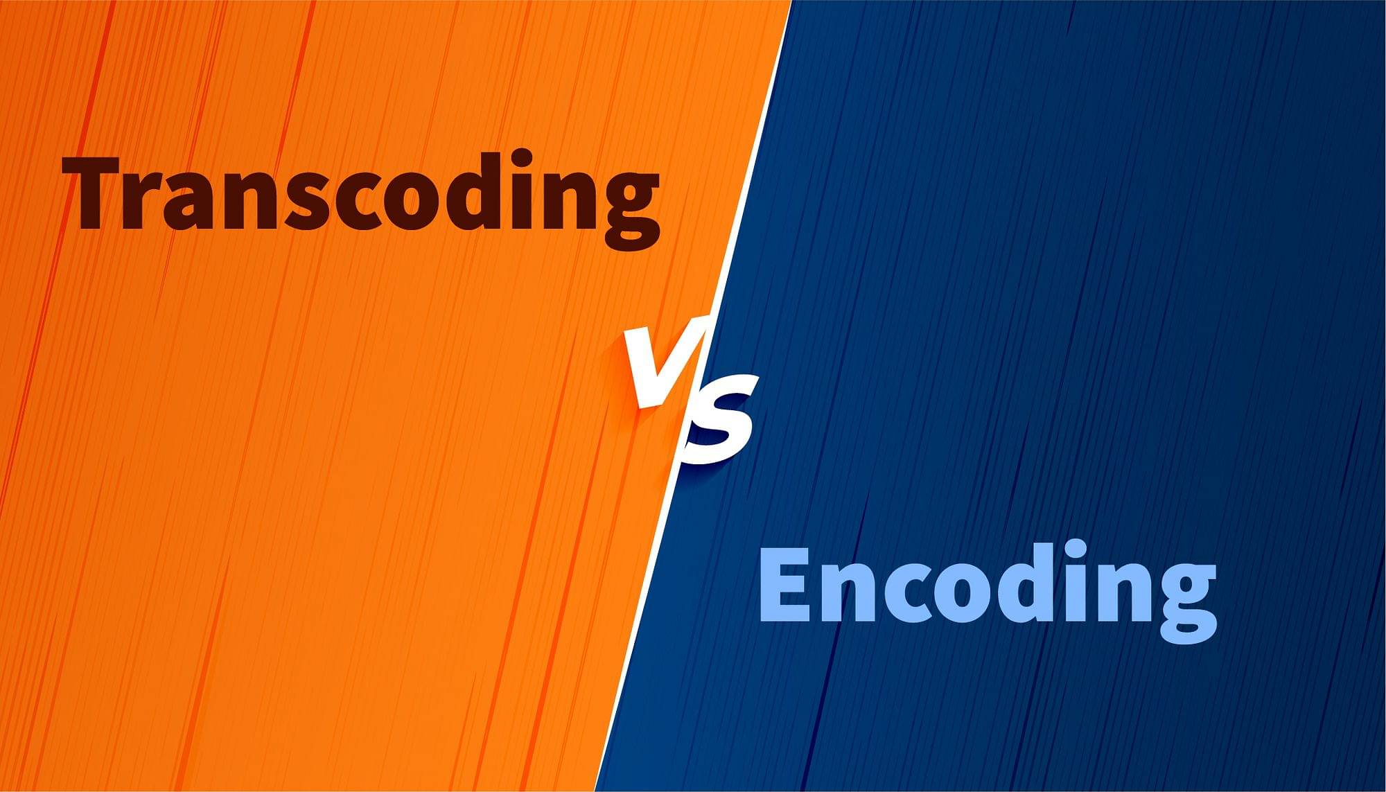 Difference Between Transcoding and Encoding